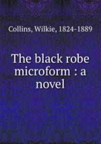 The black robe microform : a novel