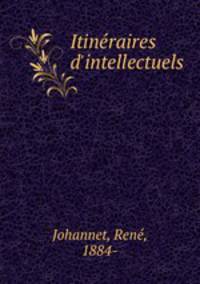 Itinraires d`intellectuels