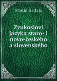 Zvukoslov jazyka staro- i novo-eskho a slovenskho