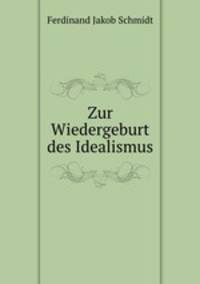 Zur Wiedergeburt des Idealismus