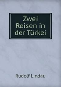 Zwei Reisen in der Trkei