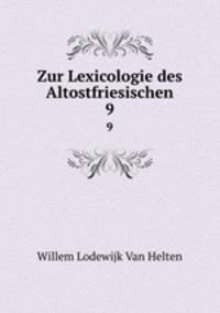 Zur Lexicologie des Altostfriesischen. 9