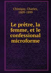Le prtre, la femme, et le confessional microforme