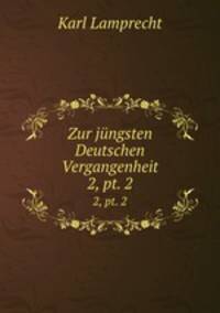 Zur jngsten Deutschen Vergangenheit. 2, pt. 2