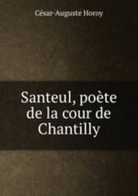 Santeul, pote de la cour de Chantilly