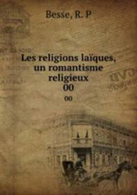 Les religions laques, un romantisme religieux. 00