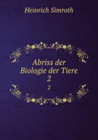 Abriss der Biologie der Tiere. 2