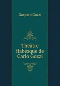 Thtre fiabesque de Carlo Gozzi