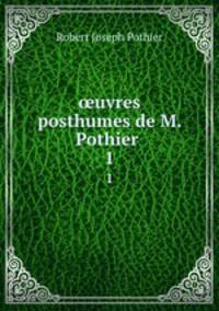 uvres posthumes de M. Pothier .. 1