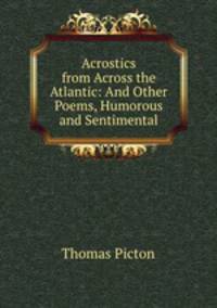 Acrostics from Across the Atlantic: And Other Poems, Humorous and Sentimental