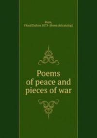 Poems of peace and pieces of war