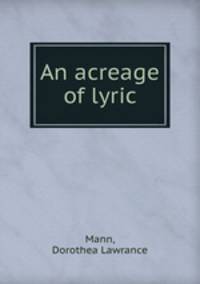 An acreage of lyric