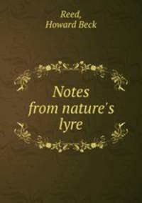 Notes from nature`s lyre
