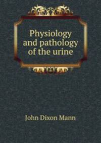 Physiology and pathology of the urine