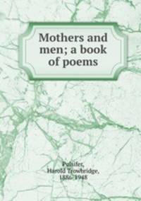 Mothers and men; a book of poems
