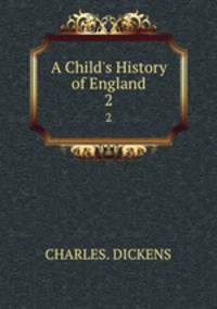 A Child`s History of England. 2