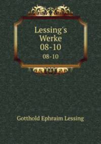 Lessing`s Werke. 08-10