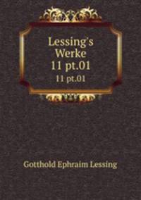 Lessing`s Werke. 11 pt.01