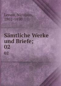 Smtliche Werke und Briefe;. 02