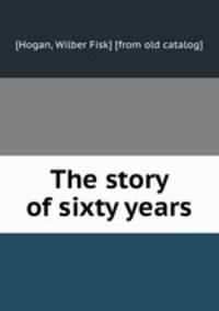 The story of sixty years