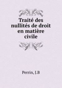 Trait des nullits de droit en matire civile