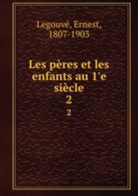 Les pres et les enfants au 1`e sicle. 2