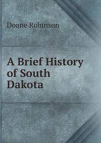 A Brief History of South Dakota