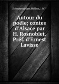 Autour du pole; contes d`Alsace par H. Rosnoblet. Prf. d`Ernest Lavisse