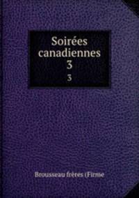 Soires canadiennes. 3