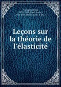Leons sur la thorie de l`lasticit