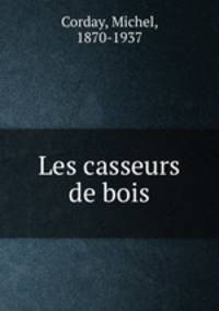 Les casseurs de bois