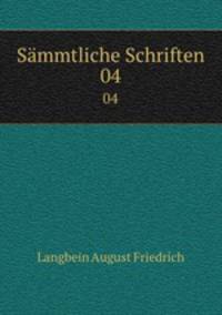 Smmtliche Schriften. 04
