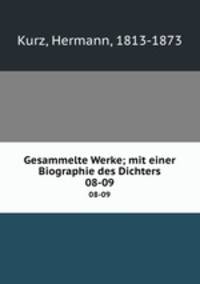 Gesammelte Werke; mit einer Biographie des Dichters. 08-09