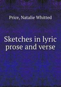 Sketches in lyric prose and verse