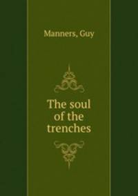 The soul of the trenches