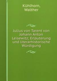 Julius von Tarent von Johann Anton Leisewitz; Erluterung und literarhistorische Wrdigung
