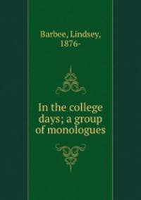 In the college days; a group of monologues