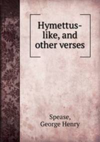 Hymettus-like, and other verses