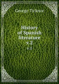 History of Spanish literature. v.2
