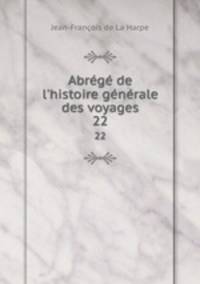 Abrg de l`histoire gnrale des voyages. 22