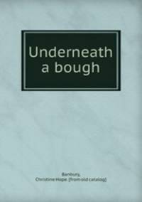 Underneath a bough