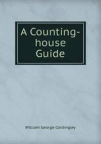 A Counting-house Guide