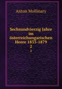 Sechsundvierzig Jahre im sterreichungarischen Heere 1833-1879. 2