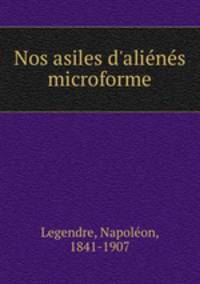 Nos asiles d`alins microforme