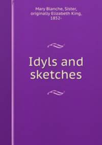 Idyls and sketches
