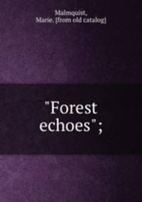 "Forest echoes";