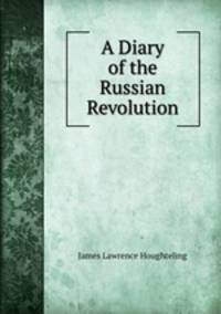 A Diary of the Russian Revolution