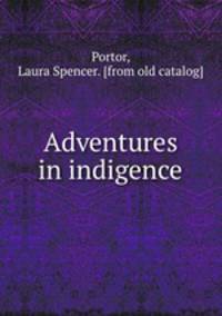 Adventures in indigence