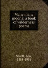 Many many moons; a book of wilderness poems