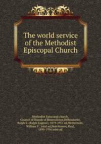 The world service of the Methodist Episcopal Church